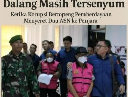 Dalang Masih Tersenyum, Ketika Korupsi Bertopeng Pemberdayaan Menyeret Dua ASN ke Penjara