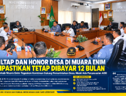 Siltap dan Honor Desa di Muara Enim Dipastikan Tetap Dibayar 12 Bulan